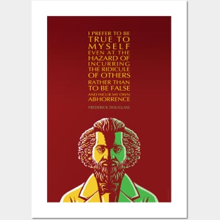 Frederick Douglass Inspiring Quote: True To Myself Posters and Art